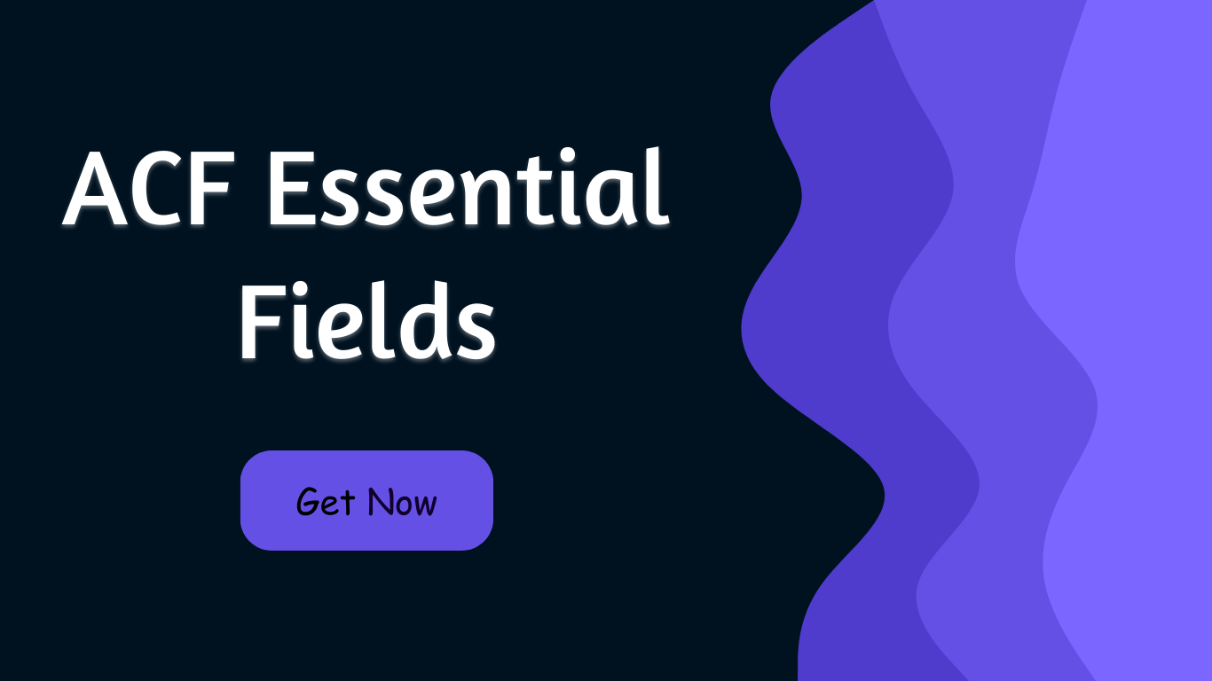 ACF Essential Fields